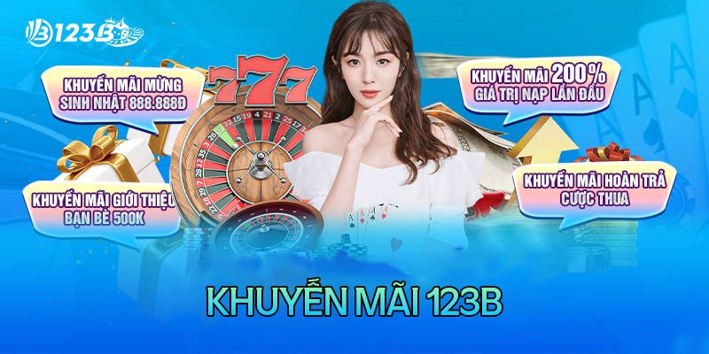 Khuyến mãi đặc biệt hấp dẫn của nhà cái 123B